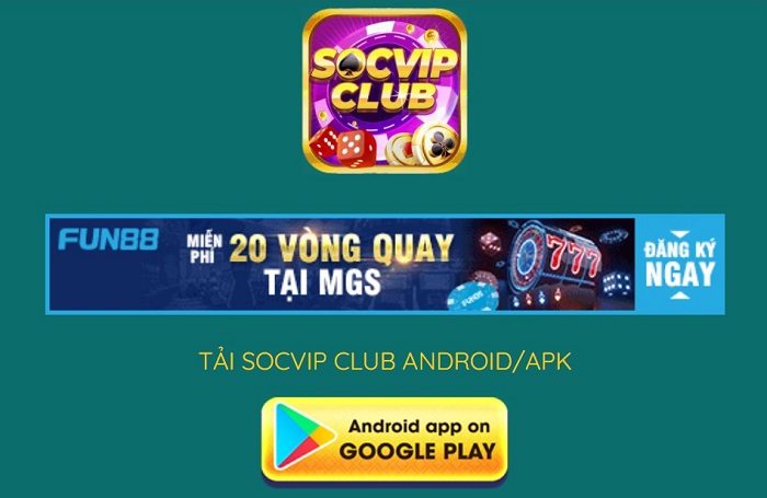 Tải Socvip apk cho điện thoại thoải mái giải trí cho mọi tay chơi
