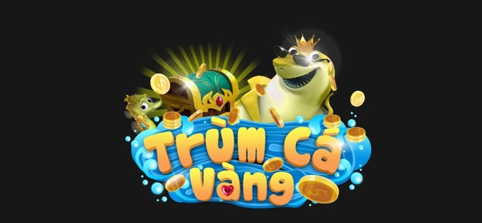 Trùm cá vàng | Tải Trùm cá vàng APK IOS mới nhất | Đánh giá game