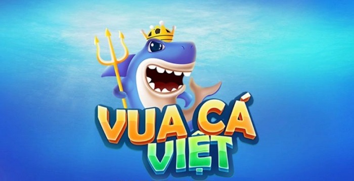 Vua Cá Việt | Tải Vua Cá Việt APK IOS mới nhất | Đánh giá game Vua Cá Việt
