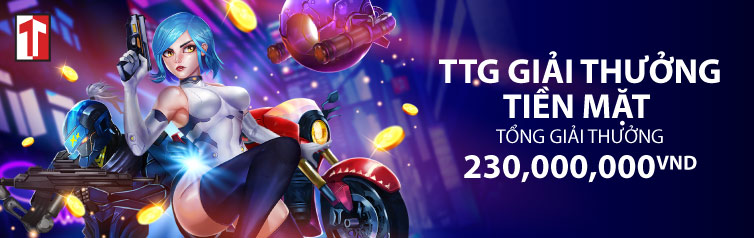 Giải Đấu TTG, Thưởng Tiền Mặt 230 Triệu VND cmd368