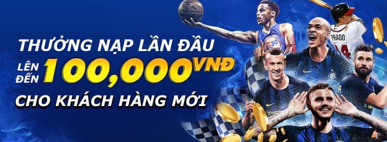 Khuyến Mãi 100.000 VND Chào Mừng nhà cái 8live